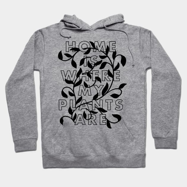 Home is Where the Plants Are Hoodie by CrystalColleen